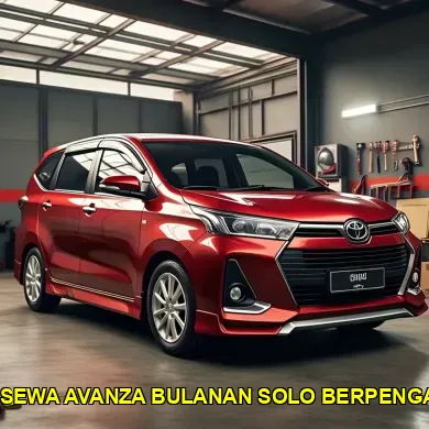 harga sewa avanza bulanan solo berpengalaman